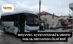 Boşanma aşamasındaki karısını sokak ortasında öldürdü