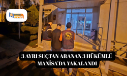 3 ayrı suçtan aranan 3 hükümlü Manisa’da yakalandı