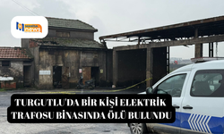 Turgutlu'da bir kişi elektrik trafosu binasında ölü bulundu