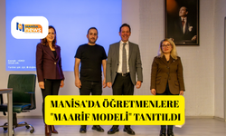 Manisa’da öğretmenlere "Maarif Modeli" tanıtıldı