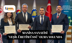 Manisa sanayisi "Yeşil Üretim Üssü" olma yolunda