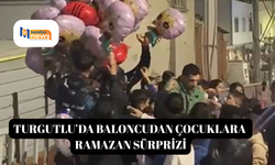 Turgutlu’da baloncudan çocuklara Ramazan sürprizi
