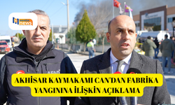 Akhisar Kaymakamı Can'dan fabrika yangınına ilişkin açıklama
