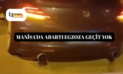 Manisa'da abartı egzoza geçit yok