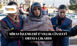 Miras işlemleri 17 yıllık cinayeti ortaya çıkardı