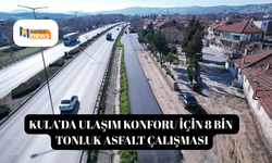 Kula’da ulaşım konforu için 8 bin tonluk asfalt çalışması