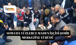 Soma'da yüzlerce maden işçisi şehir merkezine yürüdü