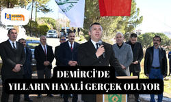 Demirci'de yılların hayali gerçek oluyor