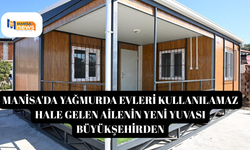 Manisa'da yağmurda evleri kullanılamaz hale gelen ailenin yeni yuvası büyükşehirden