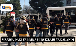 Manisa’daki fabrika hırsızları yakalandı