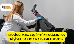Manisa’da 65 yaş üstüne sağlıktan kişisel bakıma kapsamlı destek