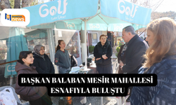 BAŞKAN BALABAN MESİR MAHALLESİ ESNAFIYLA BULUŞTU