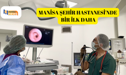 Manisa Şehir Hastanesi'nde bir ilk daha
