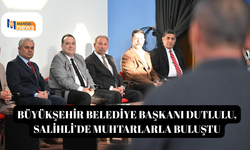 Büyükşehir Belediye Başkanı Dutlulu, Salihli’de muhtarlarla buluştu