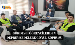 Gördesli öğrencilerden depremzedelere gönül köprüsü