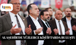 Alaşehir'de yüzlerce kişi iftarda buluştu