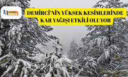 Demirci’nin yüksek kesimlerinde kar yağışı etkili oluyor