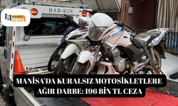 Manisa’da kuralsız motosikletlere ağır darbe: 196 bin TL ceza