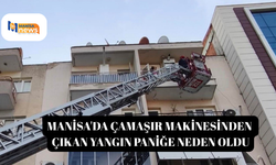 Manisa'da çamaşır makinesinden çıkan yangın paniğe neden oldu