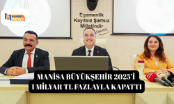 Manisa Büyükşehir 2025’i 1 milyar TL fazlayla kapattı