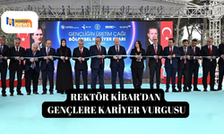 Rektör Kibar'dan gençlere kariyer vurgusu