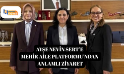 AYŞE NEVİN SERT’E MEHİR AİLE PLATFORMU’NDAN ANLAMLI ZİYARET