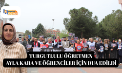 Turgutlulu öğretmen Ayla Kara ve öğrenciler için dua edildi