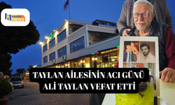 Taylan ailesinin acı günü  ali taylan vefat etti