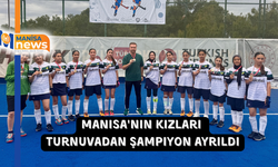 Manisa'nın kızları turnuvadan şampiyon ayrıldı