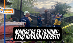 Manisa'da ev yangını: 1 kişi hayatını kaybetti