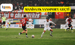 Manisa FK Vanspor’u geçti
