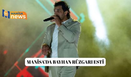 Manisa’da Bayhan rüzgarı esti