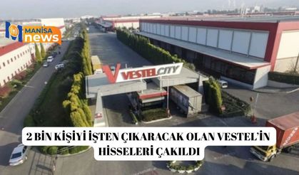 2 bin kişiyi işten çıkaracak olan Vestel’in hisseleri çakıldı