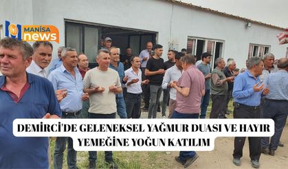 Demirci'de geleneksel yağmur duası ve hayır yemeğine yoğun katılım