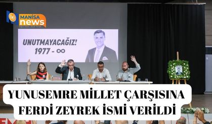 Yunusemre Millet Çarşısına Ferdi Zeyrek ismi verildi