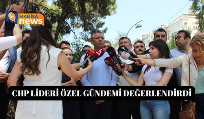 CHP Lideri Özel gündemi değerlendirdi
