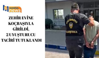 Zehir evine koçbaşıyla girildi, 2 uyuşturucu taciri tutuklandı