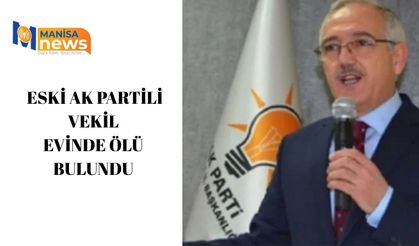 Eski AK Partili vekil evinde ölü bulundu