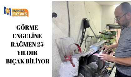 Görme engeline rağmen 25 yıldır bıçak biliyor