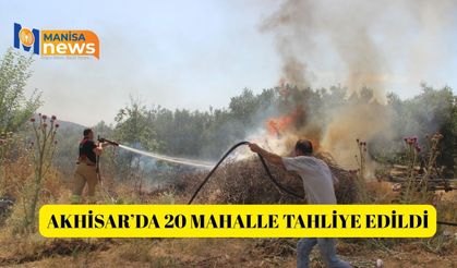 Akhisar'daki orman yangını nedeniyle tahliye edilen mahalle sayısı 20'ye yükseldi