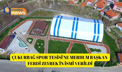 Çukurbağ Spor Tesisi'ne merhum Başkan Ferdi Zeyrek'in ismi verildi