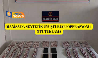 Manisa'da sentetik uyuşturucu operasyonu: 5 tutuklama