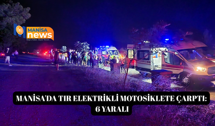 Manisa'da tır elektrikli motosiklete çarptı: 6 yaralı