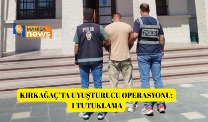 Kırkağaç’ta uyuşturucu operasyonu: 1 tutuklama