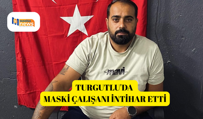 Turgutlu'da MASKİ çalışanı intihar etti