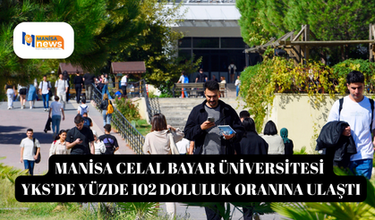 Manisa Celal Bayar Üniversitesi YKS’de yüzde 102 doluluk oranına ulaştı