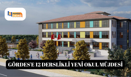 Gördes'e 12 derslikli yeni okul müjdesi