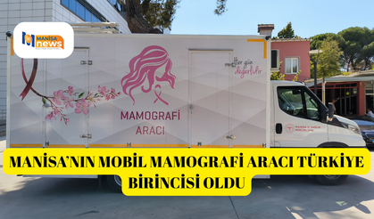 Manisa’nın mobil mamografi aracı Türkiye birincisi oldu