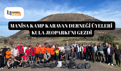 Manisa Kamp Karavan Derneği üyeleri Kula Jeoparkı’nı gezdi