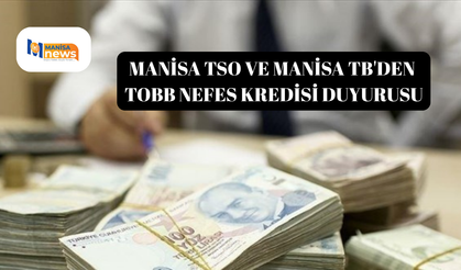 Manisa TSO ve Manisa TB'den TOBB Nefes Kredisi duyurusu